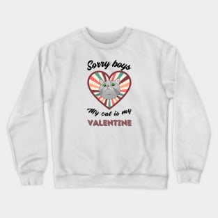 Sorry boys my cat is my Valentine - a retro vintage design Crewneck Sweatshirt